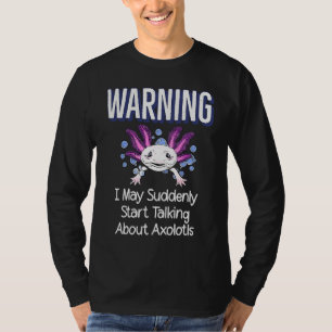 Camiseta Citação de Aviso de Axolote Fofinho Para Axolote