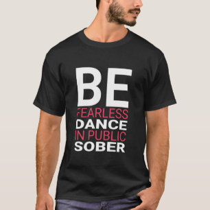 Camiseta Citação de Bar Engraçado Ansiedade Social Dança Só