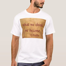Camiseta Citação de Buda; O que Pensamos Nós nos Tornamos