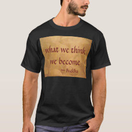 Camiseta Citação de Buda; O que Pensamos Nós nos Tornamos