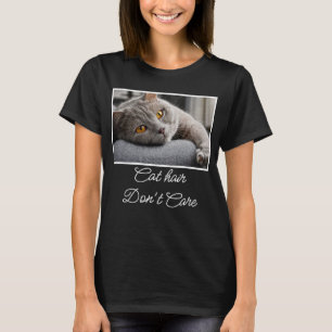 Camiseta Citação de Cabelo de Gato Não Me Importa   Foto Pe