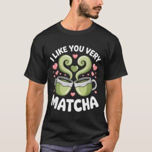 Camiseta Citação de Chá Matcha Chá Verde Trocadilho Eu Gost