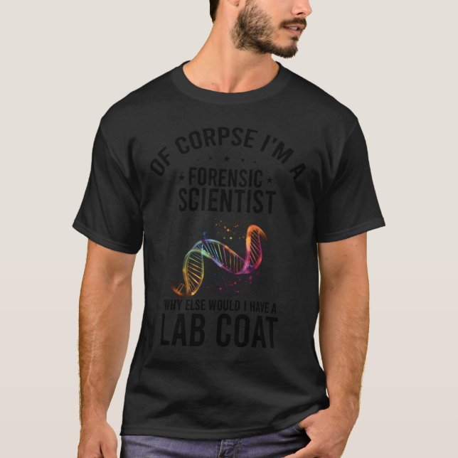 Camiseta Citação De Cientista Forense Para Laboratório De C (Frente)