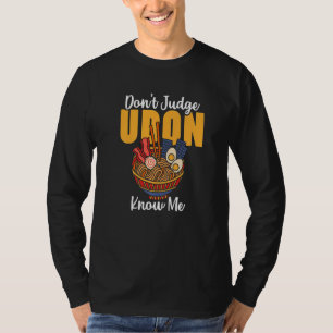 Camiseta Citação de Comida Japonesa Não Julgue Udon Conheça
