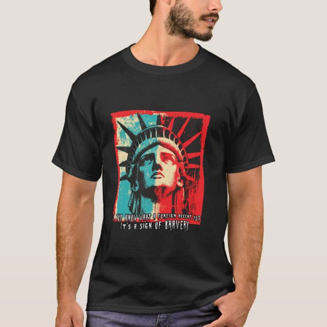 Camiseta Citação de Coragem de Imigrante com Sotaque Estran (Frente)