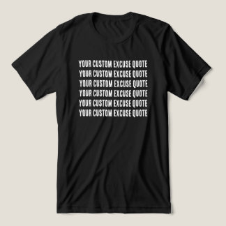 Camiseta Citação de Desculpa Personalizada Engraçada