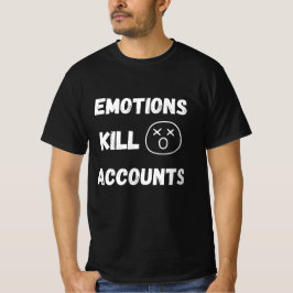 Camiseta Citação de Emoções Matam Contas de Negociação