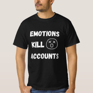 Camiseta Citação de Emoções Matam Contas de Negociação
