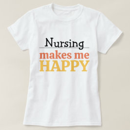 Camiseta Citação de Enfermagem Me Faz Feliz Cor Moderna Vib