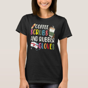 Camiseta Citação de Enfermeira Legal Café Esfoliantes E Luv