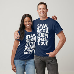 Camiseta Citação de Ficar Positivo Ser Gentil Espalhar Amor