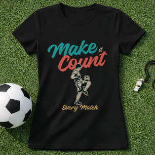 Camiseta Citação de Futebol Faça Contar Cada Jogo
