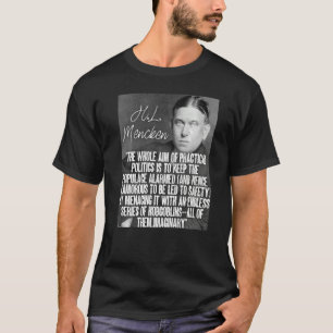 Camiseta Citação de H L Mencken O Objetivo de Toda a Políti