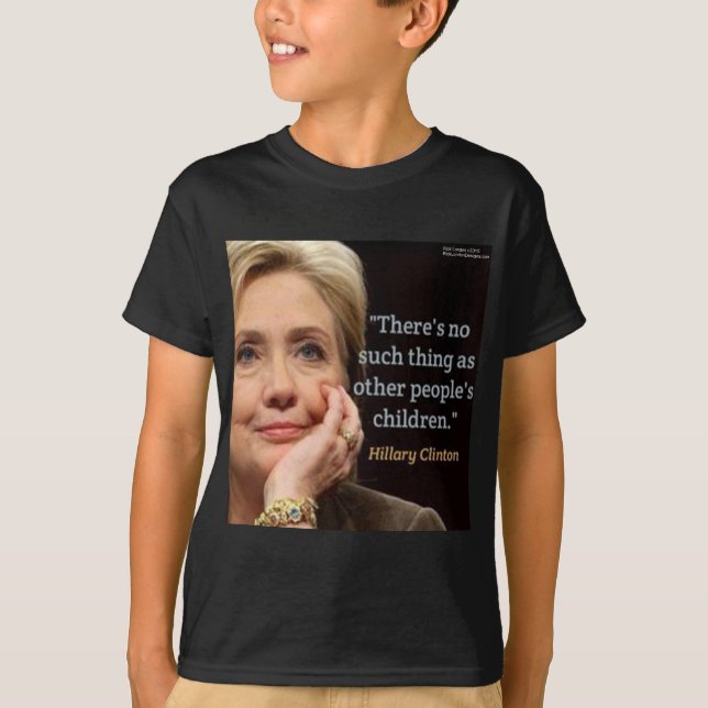 Camiseta Citação de Hillary Clinton & All Children (Frente)