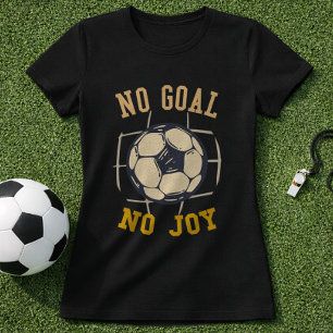 Camiseta Citação de Humor de Futebol Sem Gol, Sem Alegria
