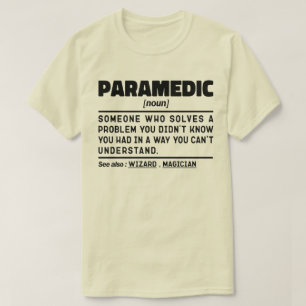 Camiseta Citação de Humor do Funcionário Paramedico do Novo