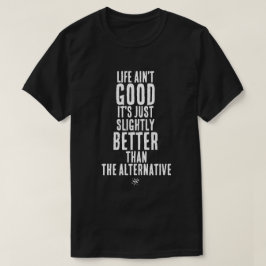 Camiseta Citação de Humor Negro Engraçado sobre a Vida Não 