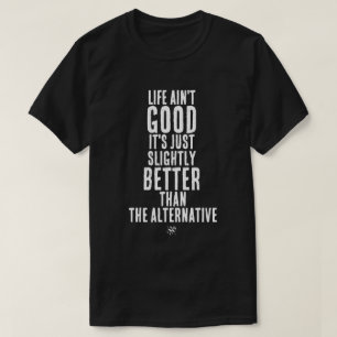 Camiseta Citação de Humor Negro Engraçado sobre a Vida Não
