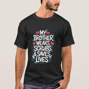 Camiseta Citação de Irmão Enfermeiro para Orgulhoso Irmão E
