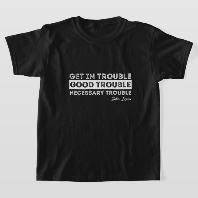 Camiseta Citação de John Lewis - Boa Perturbação (Postura )