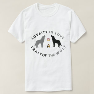 Camiseta Citação de Lealdade e Amor de Lobo