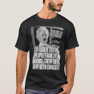 Camiseta Citação de Mark Twain É Mais Fácil Enganar as Pess