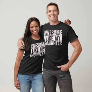 Camiseta Citação de Pai Orgulhoso Incrível Como Minha Filha