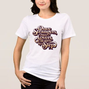 Camiseta Citação de Passo de Amantes Outrora Desconhecidos