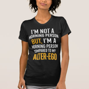 Camiseta Citação de Pessoas da Manhã Funny Alter-Ego