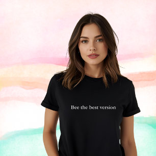 Camiseta citação de roupa estética Bee a melhor versão