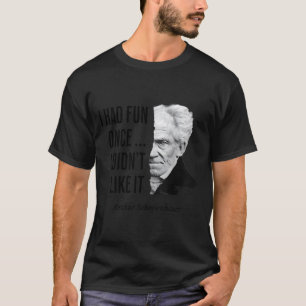 Camiseta Citação de Schopenhauer Declaração engraçada do fi