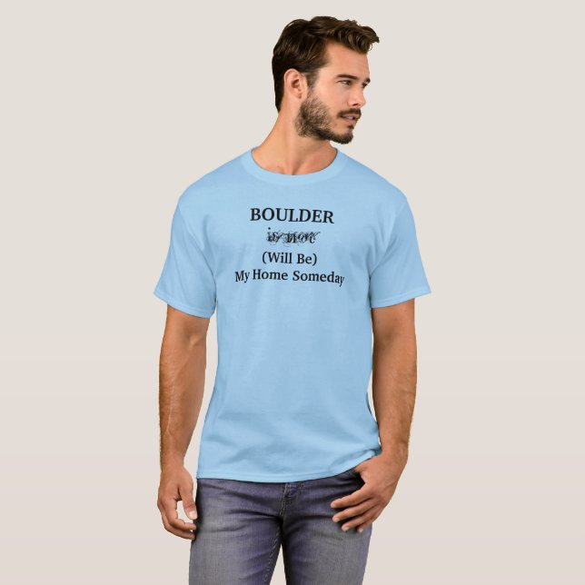 Camiseta Citação de Viagem para Casa em BOULDER Algum Dia (Frente Completa)