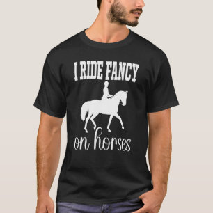 Camiseta Citação Divertida Cavalos Cavalgada Dressage