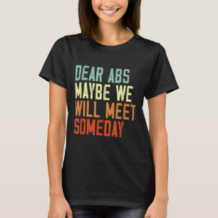 Camiseta Citação Divertida de Academia Queridos Abdominais,