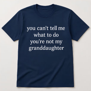 Camiseta Citação Divertida de Avó Você Não é Minha Netas