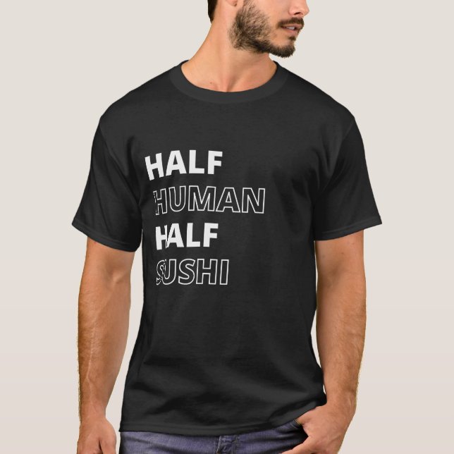 Camiseta Citação Divertida de Comida Metade Humano Metade S (Frente)