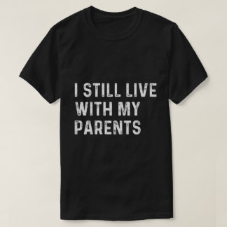 Camiseta Citação Divertida de Criança que Ainda Mora com os