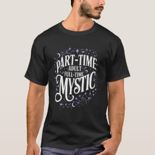 Camiseta Citação Divertida de Místico em Tempo Integral Adu