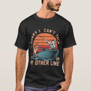 Camiseta Citação Divertida de Pesca - 'Desculpe, Não Posso