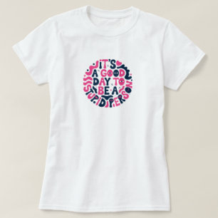 Camiseta Citação Divertida É Um Bom Dia para Ser Uma Pessoa