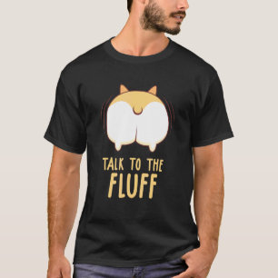 Camiseta Citação do Cão Corgi Fale Com o Cachorrinho Fofinh