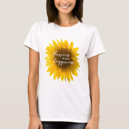 Camiseta Citação do girassol "flores são felicidade"