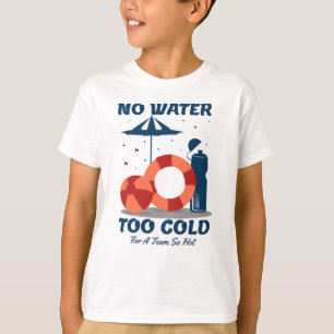 Camiseta Citação do Nadador - Sem Água Muito Fria para uma 