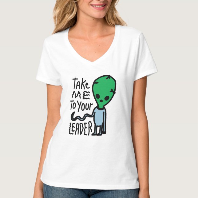 Camiseta Citação do sarcasmo da Alienígena - Leve-me ao seu (Frente)