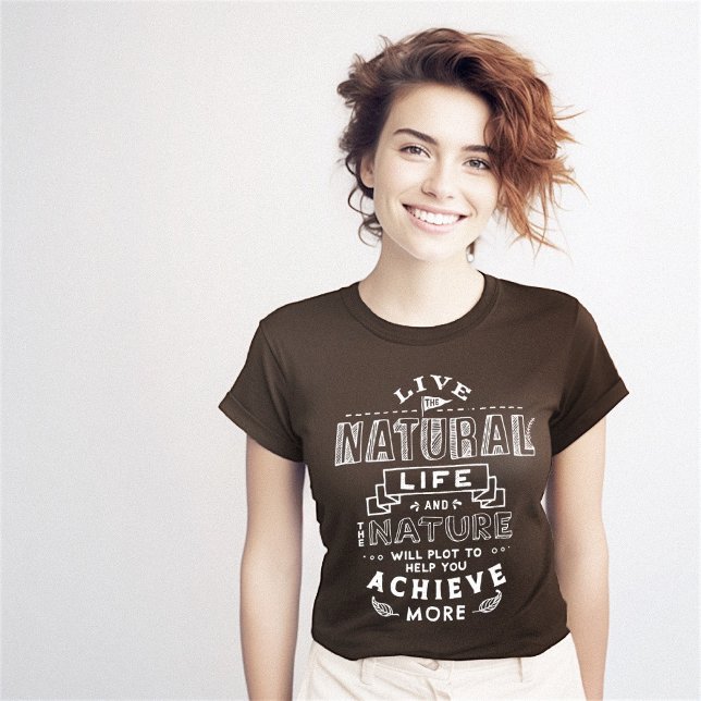 Camiseta Citação do sucesso da vida natural (Natural Life Success Quote T-Shirt)