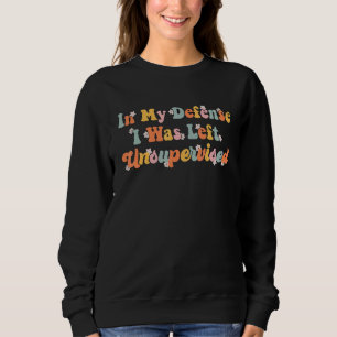 Camiseta Citação Em Minha Defesa Eu Fiquei Sem Supervisão
