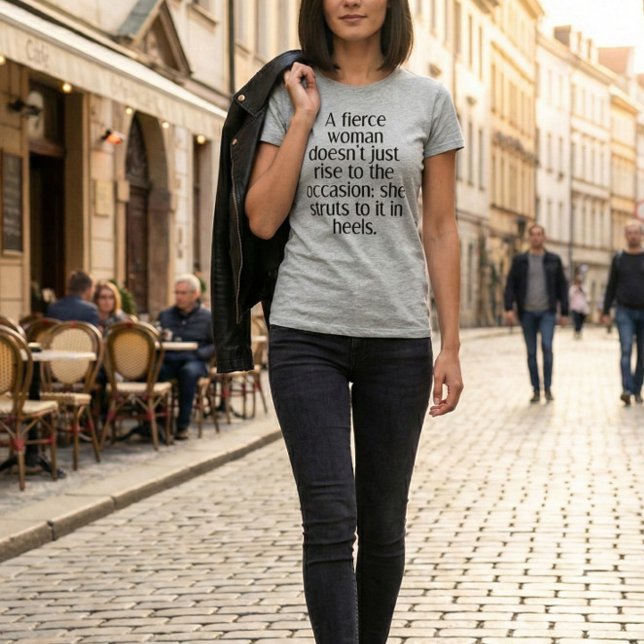 Camiseta Citação Empoderadora de Mulher Feroz e Confiança F (Criador carregado)