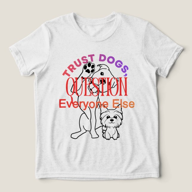 Camiseta Citação Engraçada Confiança Cães Amantes  (Design frontal)