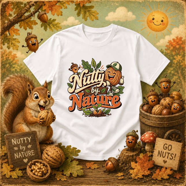 Camiseta Citação engraçada da Nutty by Nature (Criador carregado)