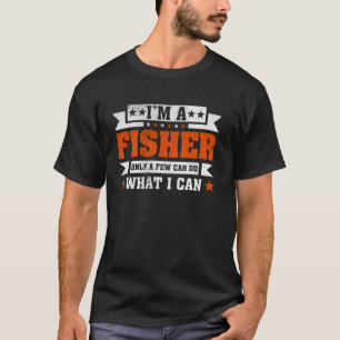 Camiseta Citação engraçada da profissão Eu sou um pescador